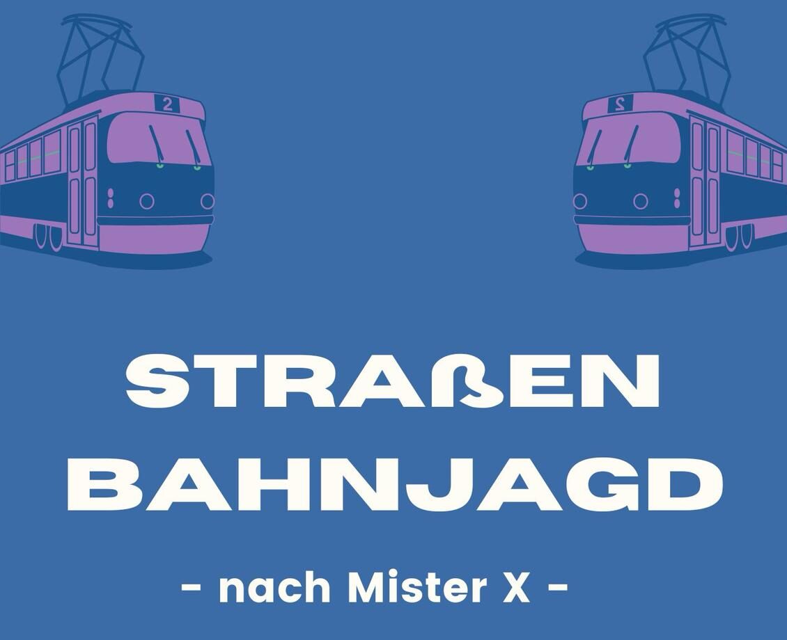 Straßenbahnjagd nach Mister X